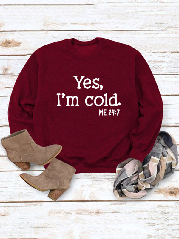 Yes I'm Cold Sweatshirt